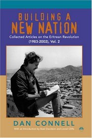 Building a New Nation: Collected Articles on the Eritrean Revolution (1983-2002)