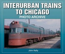 Interurban Trains to Chicago (Photo Archive)