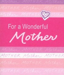 For a Wonderful Mother: A Blue Mountain Arts Collection to Let a Mother Know How Much You Love Her (Little Bit Of...)