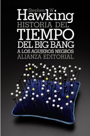 Historia del tiempo / A Brief History of Time: Del big bang a los agujeros negros / From the Big Bang to Black Holes (Spanish Edition)