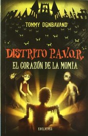El corazon de la momia / Heart of the Mummy (Distrito P.a.V.O.R / Scream Street) (Spanish Edition)