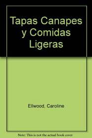 Tapas Canapes y Comidas Ligeras (Spanish Edition)