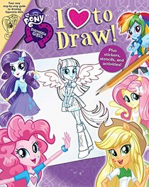 I Love to Draw! (My Little Pony Equestria Girls)