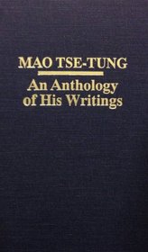 Mao Tse-Tung: An Anthology of His Writing