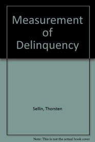 Measurement of Delinquency (Patterson Smith series in criminology, law enforcement, & social problems ; publication no. 209)