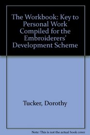 The Workbook: Key to Personal Work Compiled for the Embroiderers' Development Scheme