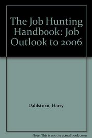 The Job Hunting Handbook: Job Outlook to 2006