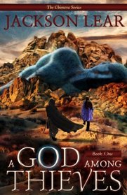 A God Among Thieves, Book One (Chimera) (Volume 1)