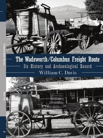 The Wadsworth/Columbus Freight Route: Its History and Archaeological Record