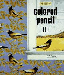The Best of Colored Pencil, III (Best of Colored Pencil)