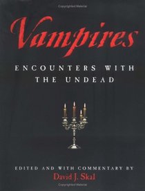 Vampires : Encounters With the Undead