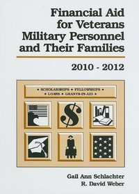 Financial Aid for Veterans, Military Personnel, and Their Families, 2010-2012 (Financial Aid for Veterans, Military Personnel and Their Dependents)