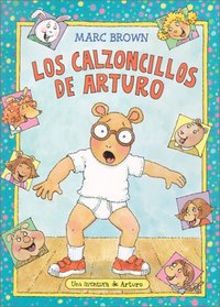 Los calzoncillos de Arturo / Arthur's Underwear (Una Aventura De Arturo)