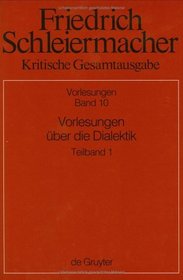 Kritische Gesamtausgabe: Vorlesungen Uber Die Dialektik (German Edition)