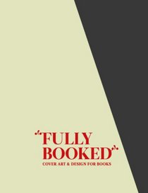 Fully Booked: Cover Art and Design for Books