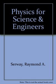 Physics for Science & Engineers