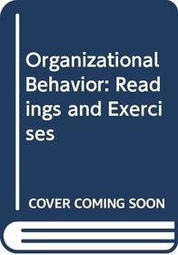 Organizational Behavior: Readings and Exercises