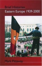 Eastern Europe 1939-2000 (Brief Histories)