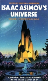Isaac Asimov's Universe, Vol 1: The Diplomacy Guild
