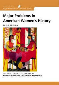 Major Problems in American Women's History: Documents and Essays (Major Problems in American History Series)