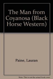 The Man from Coyanosa (Black Horse Western)