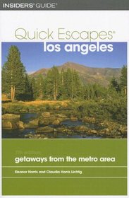Quick Escapes Los Angeles, 7th: 20 Weekend Getaways from the Metro Area (Quick Escapes Series)