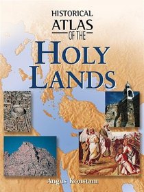 Historical Atlas of the Holy Lands (Historical Atlas)