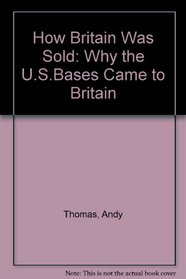 How Britain Was Sold: Why the U.S.Bases Came to Britain