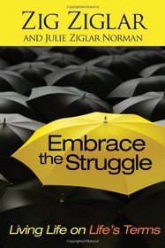 Embrace the Struggle: Living Life on Life's Terms