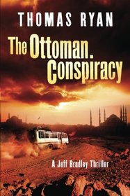 The Ottoman Conspiracy (A Jeff Bradley Thriller)