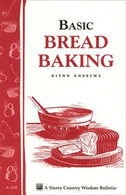 Basic Bread Baking: Storey Country Wisdom Bulletin A-198 (Storey Country Wisdom Bulletin, a-198)