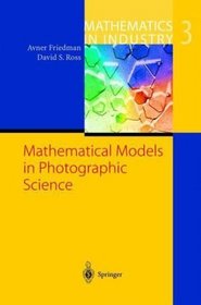 Mathematical Models in Photographic Sciences (Mathematics in Industry)