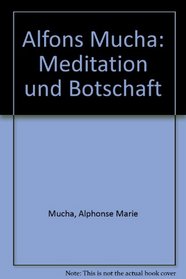 Alfons Mucha: Meditation und Botschaft (German Edition)