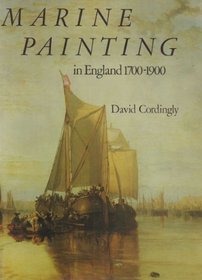 Marine Painting in England 1700-1900