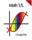 Math T/L : A Program for Doing and Learning Mathematics