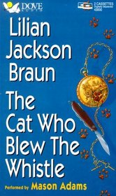 The Cat Who Blew the Whistle (Cat Who... Bk 17) (Audio Cassette) (Abridged)
