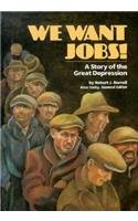 We Want Jobs!: A Story of the Great Depression (Stories of America)