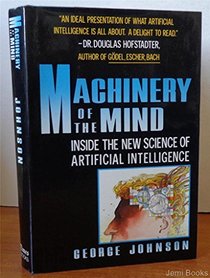 Machinery of Mind: Inside the New Science of Artificial Intelligence