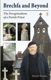 Brechfa and Beyond: The Peregrinations of a Parish Priest