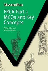 FRCR: MCQs and Key Concepts Pt. 1 (Masterpass)