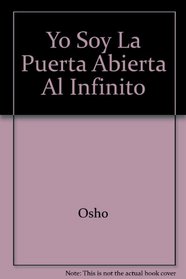 Yo Soy La Puerta Abierta Al Infinito (Spanish Edition)