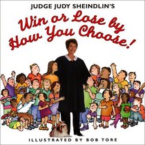 Judge Judy Sheindlin's Win or Lose by How You Choose!