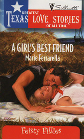 A Girl's Best Friend (Feisty Fillies) (Greatest Texas Love Stories of All Time, No 25)