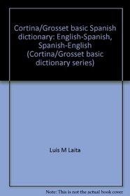 Cortina/Grosset basic Spanish dictionary: English-Spanish, Spanish-English (Cortina/Grosset basic dictionary series)
