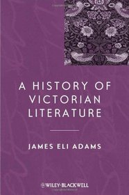 A History of Victorian Literature (Blackwell History of Literature)