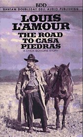 The Road to Casa Piedras : A Chick Bowdrie Story (Louis L'Amour)