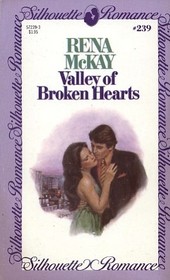 Valley of Broken Hearts (Silhouette Romance, No 239)