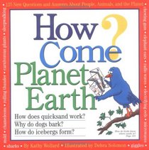 How Come?  Planet Earth