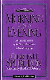 Morning and Evening: An Updated Edition of the Classic Devotional in Today's Language
