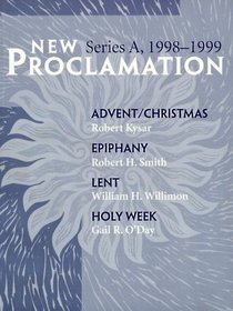 New Proclamation: Series A, 1998-1999 Advent Through Holy Week (Series - a)